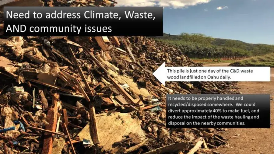 A single day's pile of construction and demolition waste wood landfilled on Oʻahu; roughly 40% could be diverted to make fuel and reduce the impact on nearby communities.